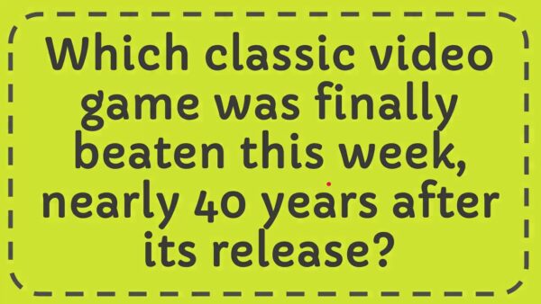 Which classic video game was finally beaten this week, nearly 40 years after its release?