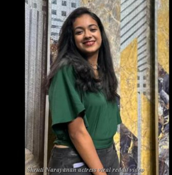 Shruti Narayanan actress viral reddit video